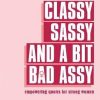 Classy, Sassy, And A Bit Bad Assy - Image 2